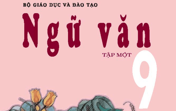 Nội dung chính của sách giáo khoa Ngữ văn lớp 9 tập 1